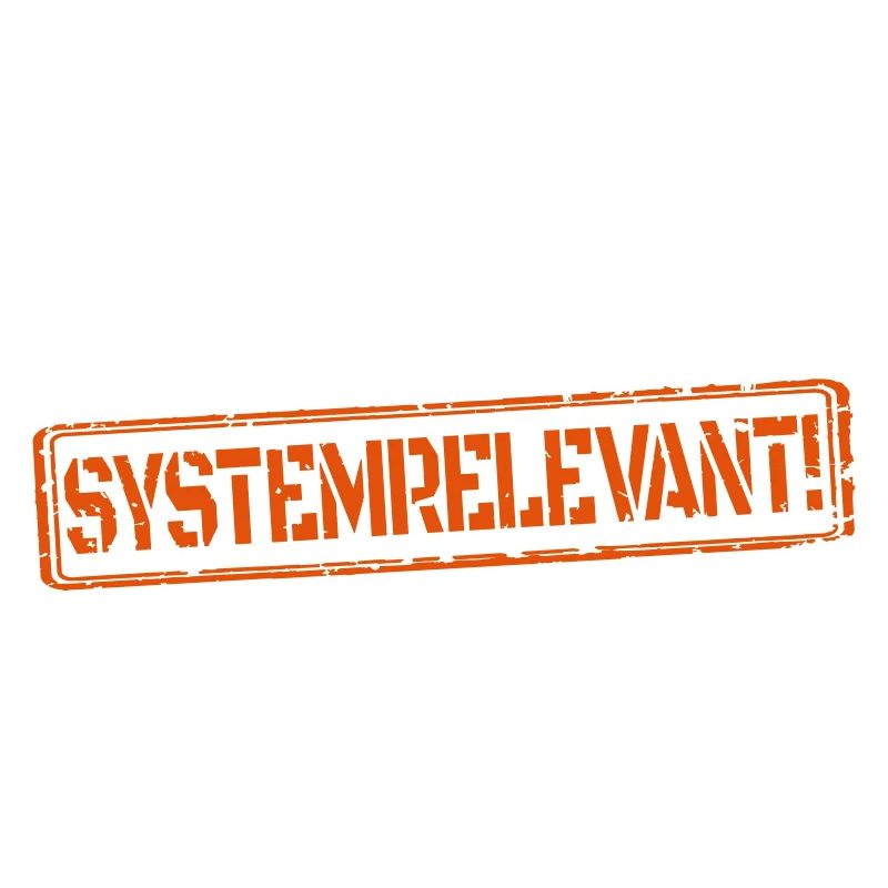 Ich bin auch systemrelevant!