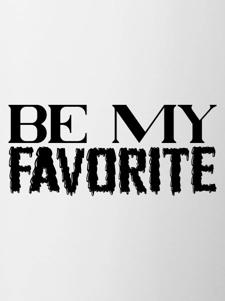 Be My Favorite