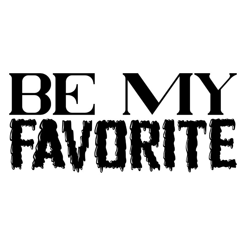 Be My Favorite