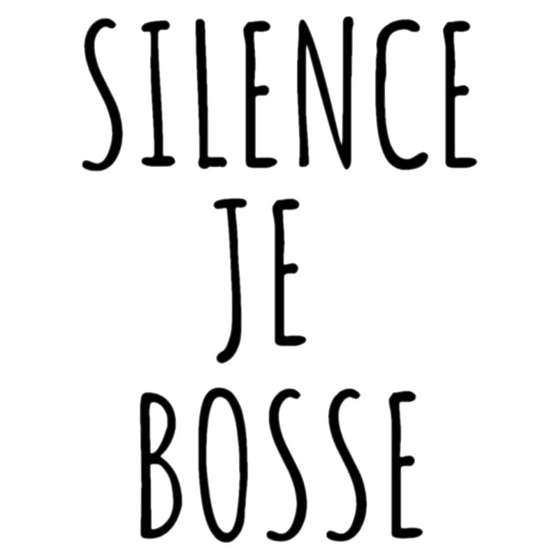 SILENCE JE BOSSE