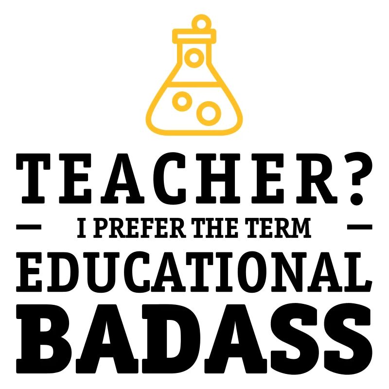 Teacher is a educational badass gift