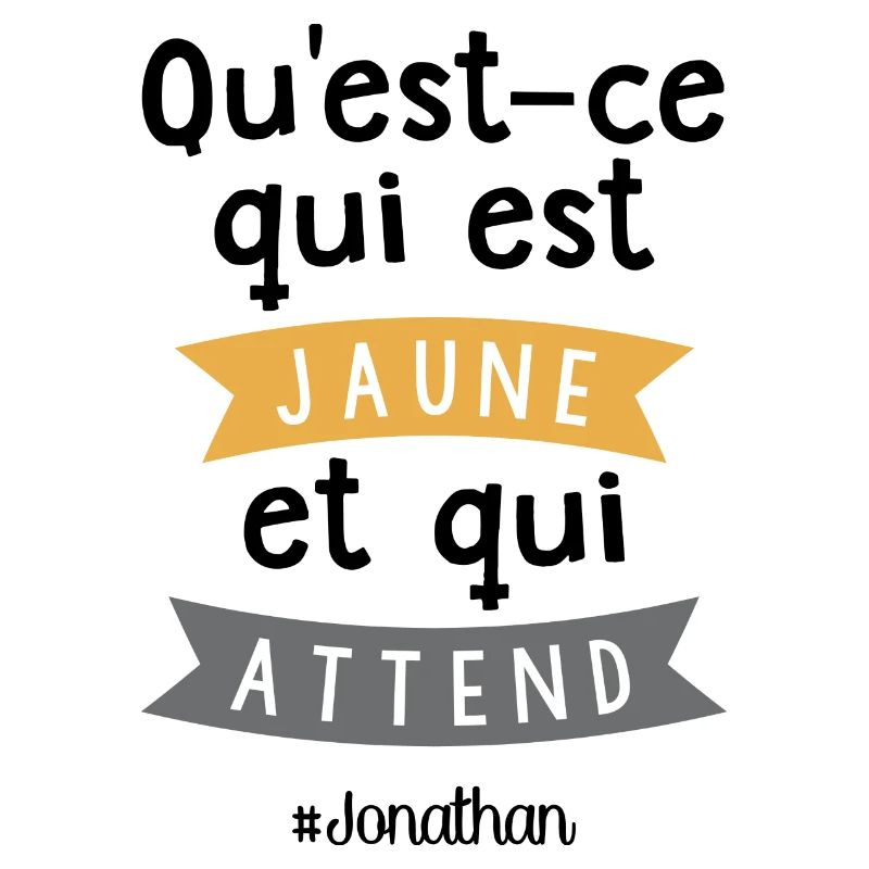 Qu'est-ce qui est jaune et qui attend ? Jonathan