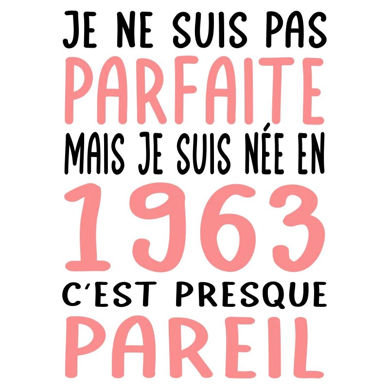 Anniversaire 60 ans - Pas parfaite née en 1963