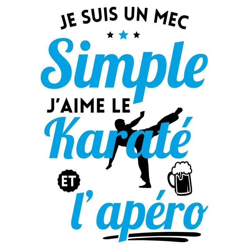 Mec simple j'aime le karaté et l'apéro