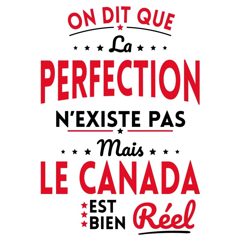 La Perfection n'existe pas le Canada est bien Réel