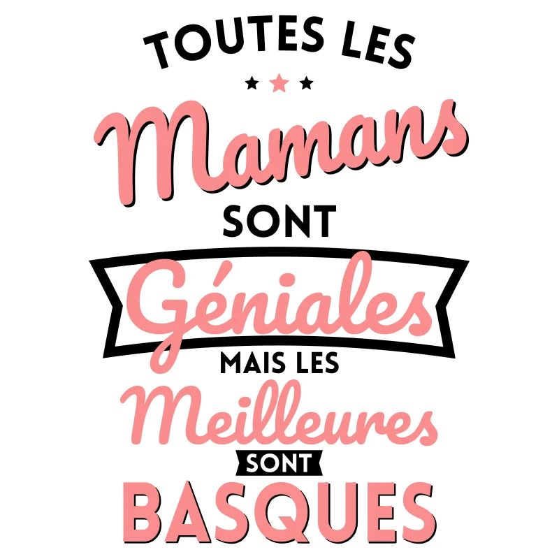 Mamans géniales les meilleures sont Basques