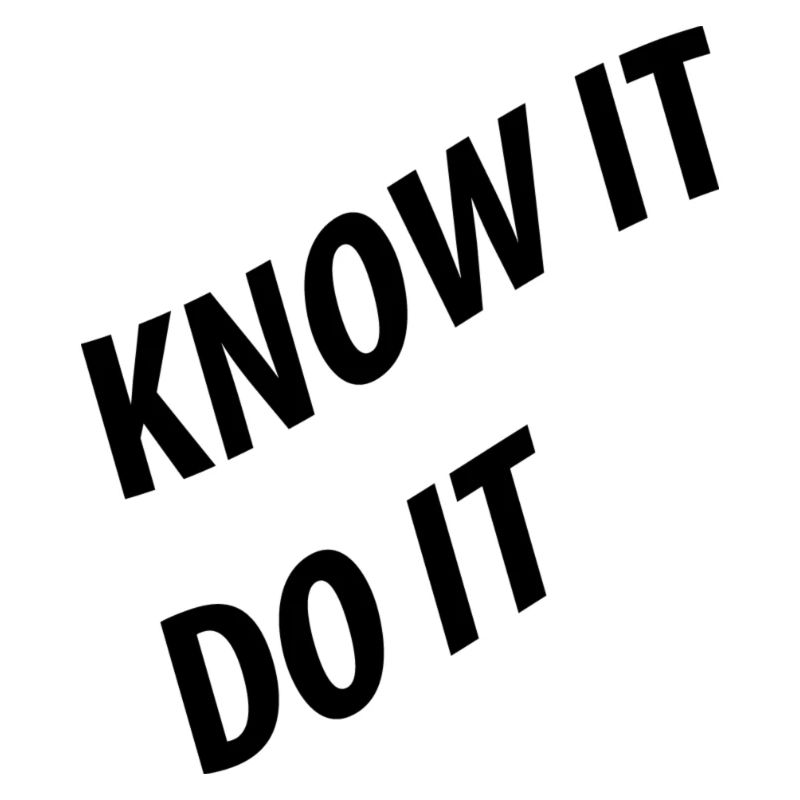 Know it do it