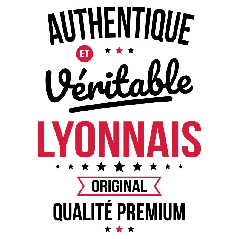 Authentique et véritable Lyonnais - Original