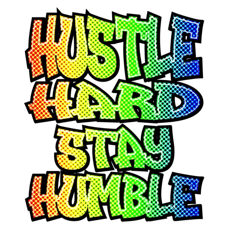 hustle hard stay humble