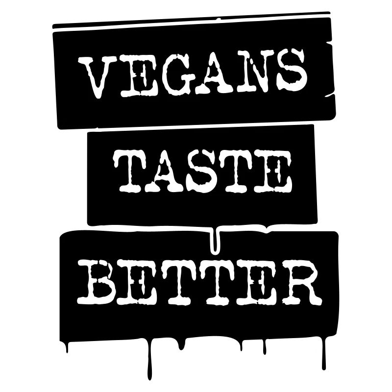 VEGANS TASTE BETTER