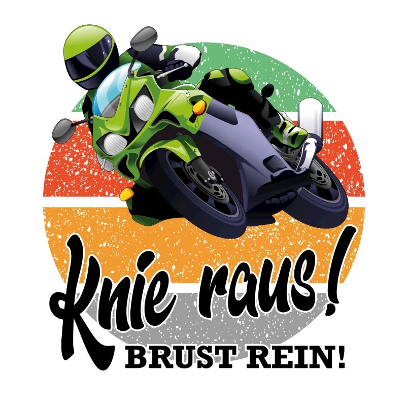 Motorradfahrer Sprüche Knie rein Brust raus