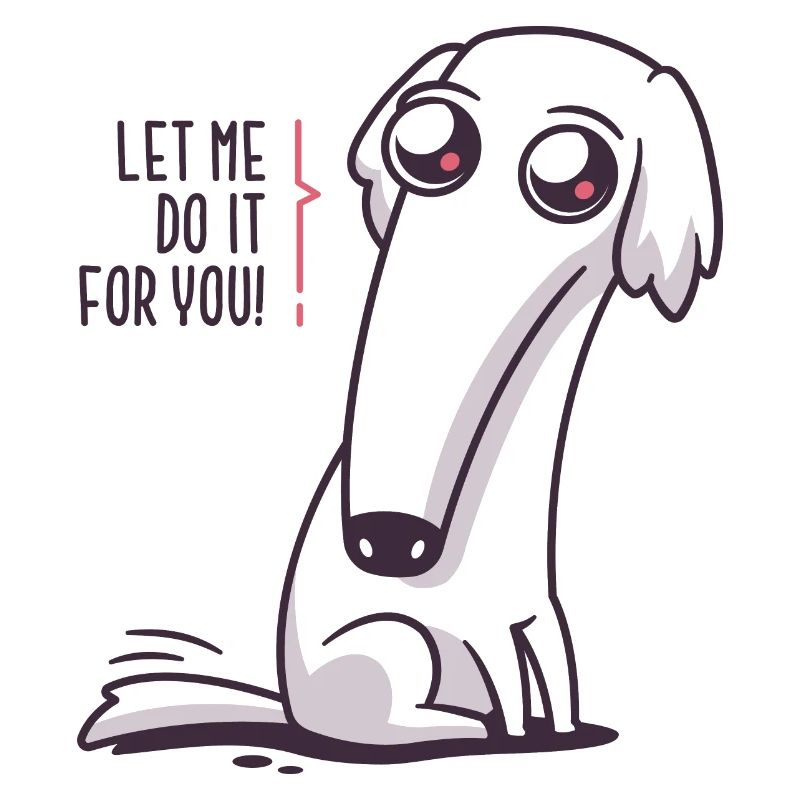 Let Me Do It For You - Long Nose Borzoi Dog