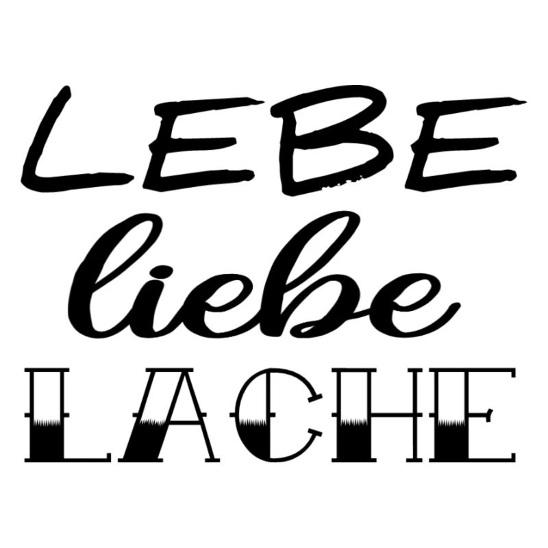 Lebe Liebe Lache