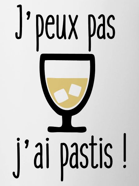 j'peux pas j'ai pastis
