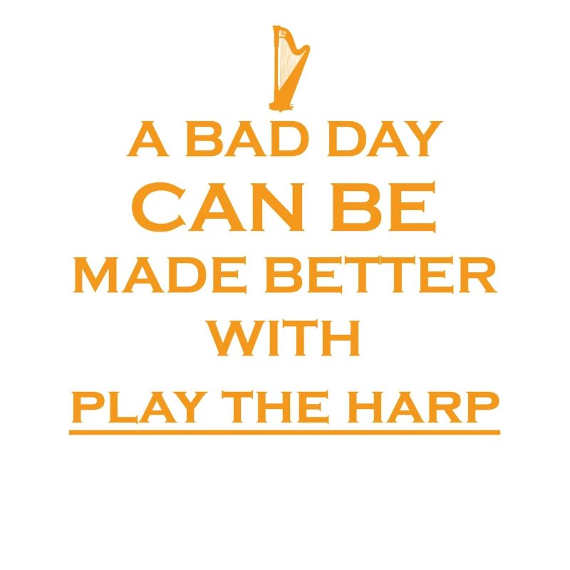 gift bad day better harp harp