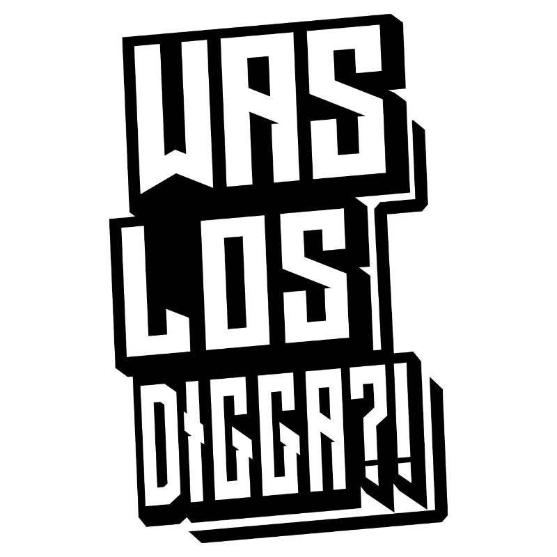 Was los Digga