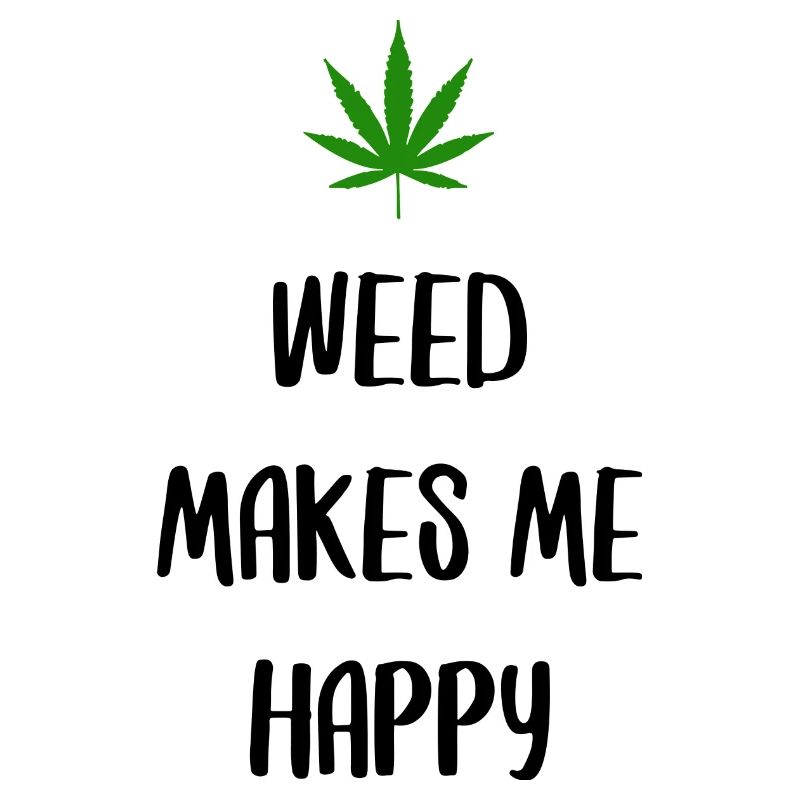 l’herbe me rend heureux cannabis marijuana