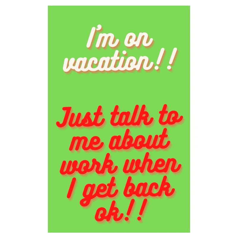 Ich bin ein Urlauber, sprechen Sie einfach mit mir über die Arbeit, wenn