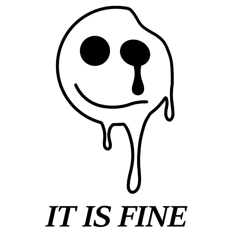 IT IS FINE