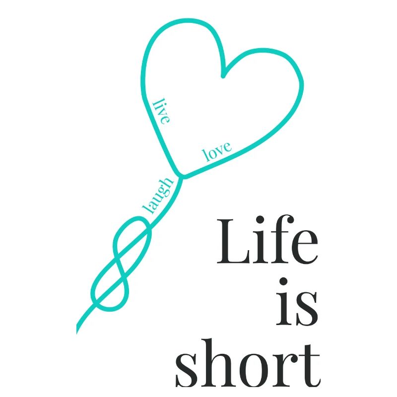 Life is short