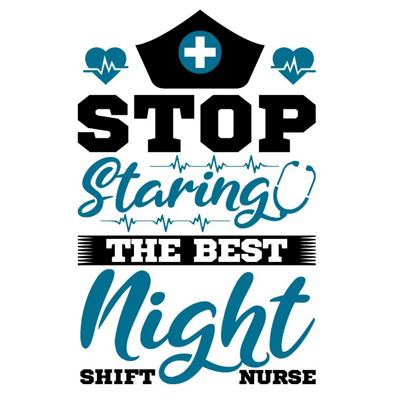 Stop staring the best Night Shift Nurse