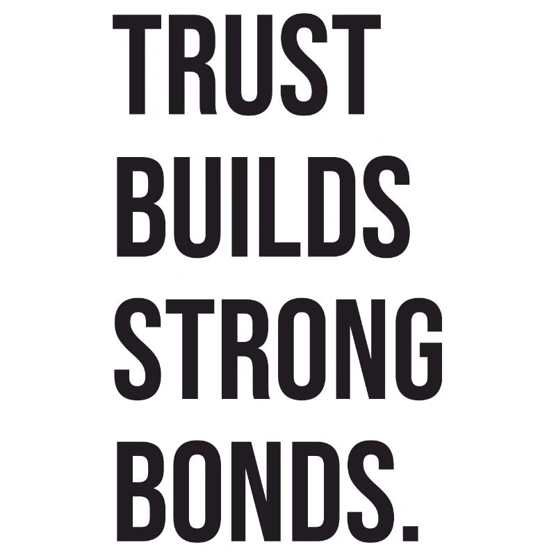 Trust Builds Strong Bonds