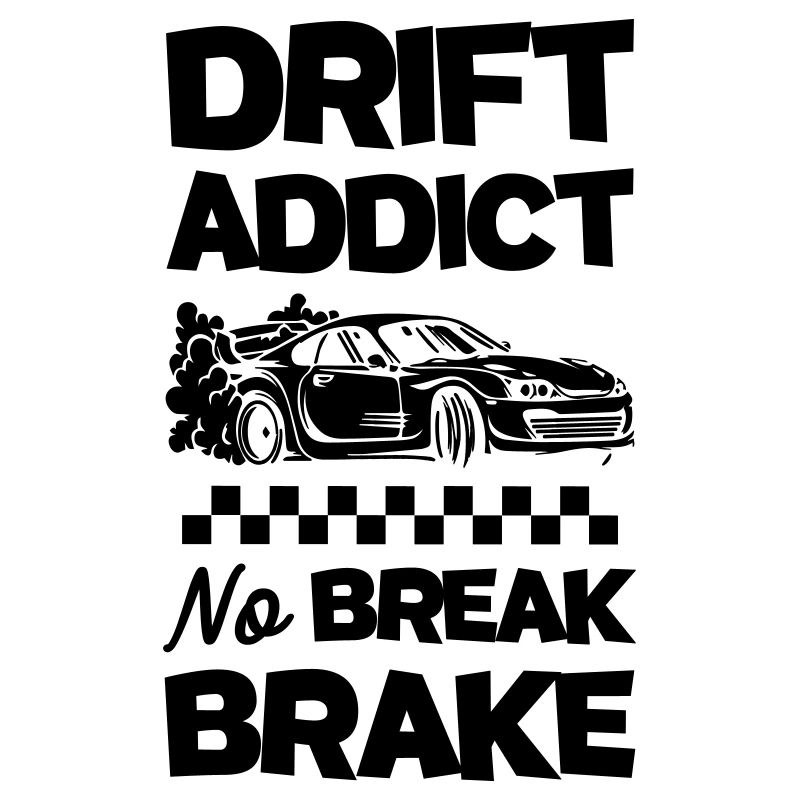 Funny Drift Addict sans frein