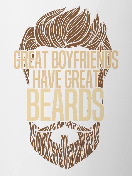 Great Boyfriends Have Great Beards