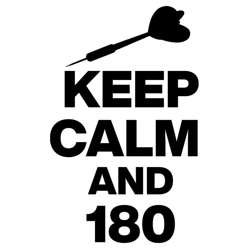 KEEP CALM AND 180, DART LIEBE! ONEHUNDRETEIGHTY 