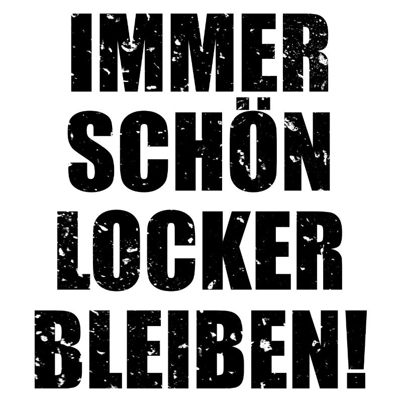 Immer Schön Locker Bleiben
