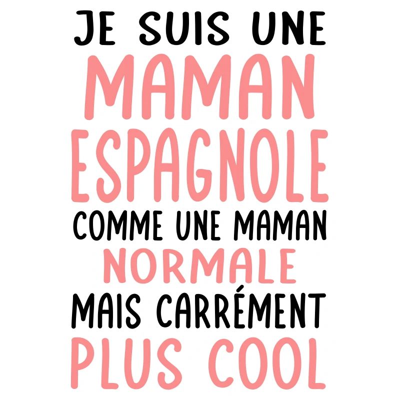 Maman Espagnole comme maman normale plus cool