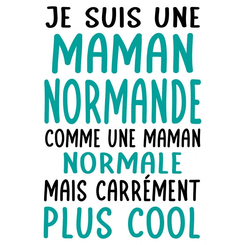 Maman Normande comme maman normale plus cool