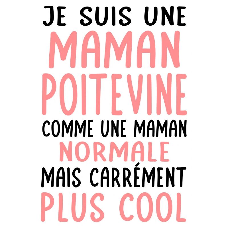 Maman Poitevine comme maman normale plus cool