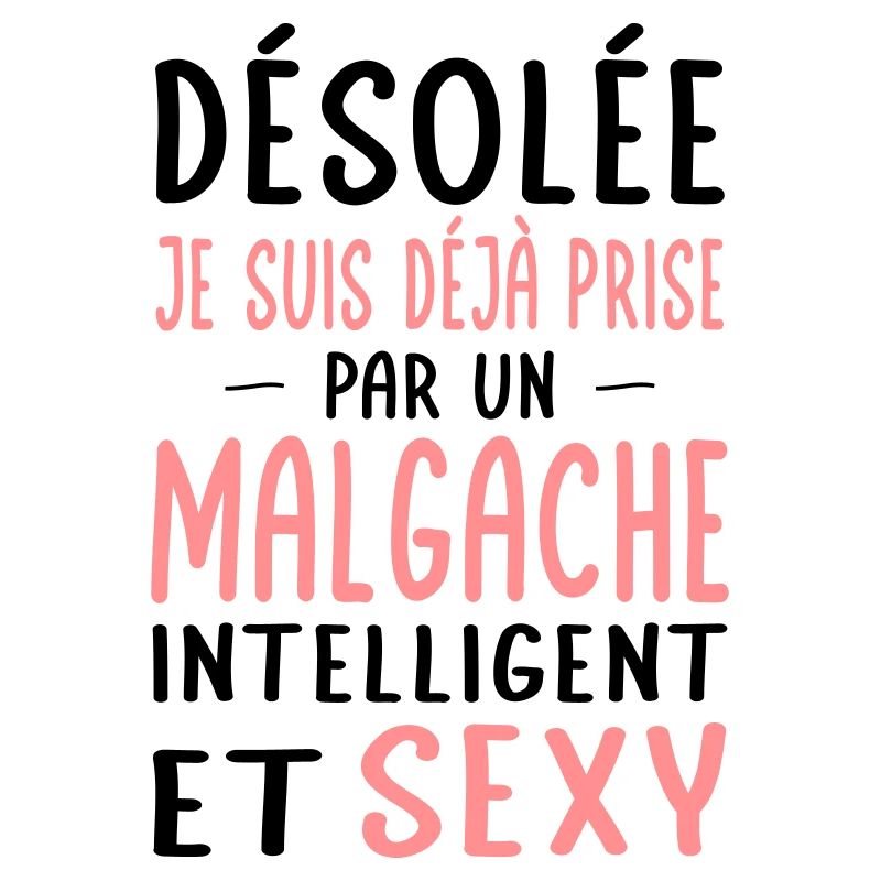 Désolée déjà prise par un Malgache sexy