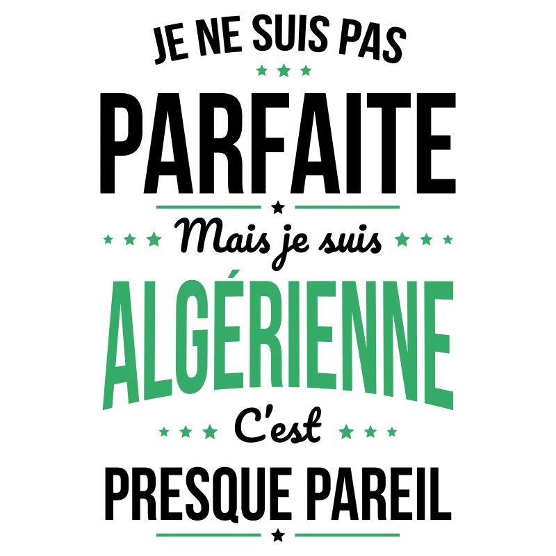 Je ne suis pas parfaite mais je suis Algérienne