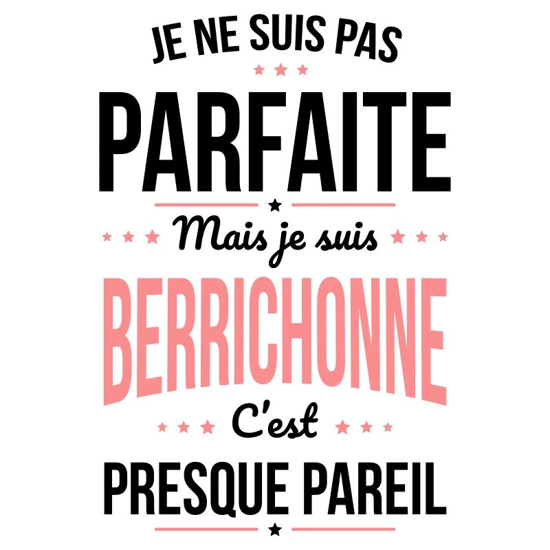 Je ne suis pas parfaite mais je suis Berrichonne