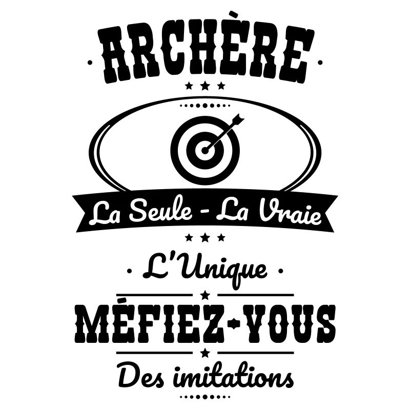 Archère - La seule - La vraie - L'unique