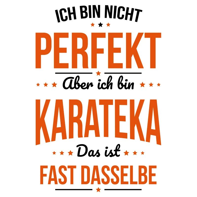 Ich bin nicht perfekt aber ich bin Karateka