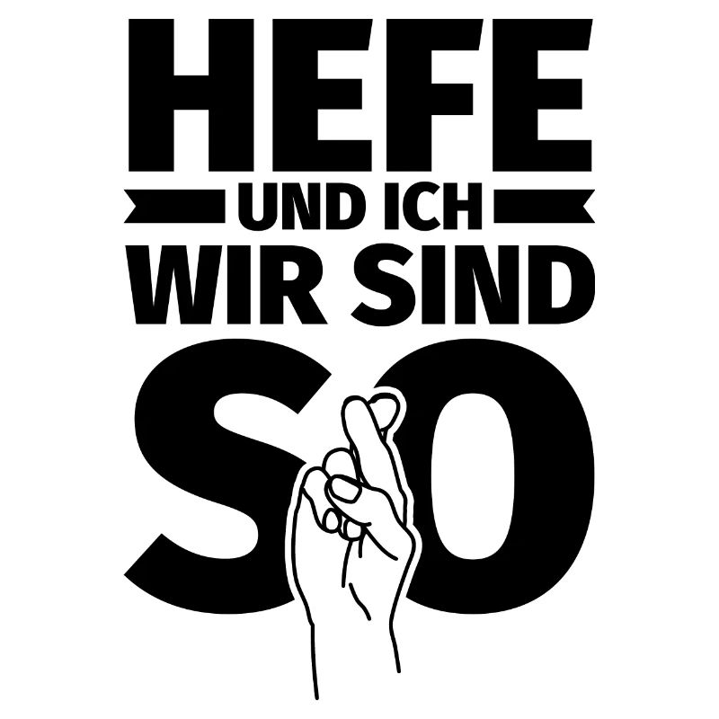 Hefe und ich wir sind so