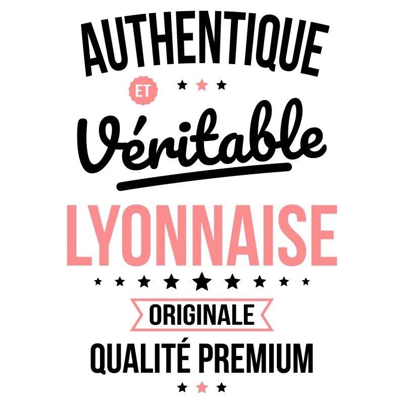 Authentique et véritable Lyonnaise - Originale