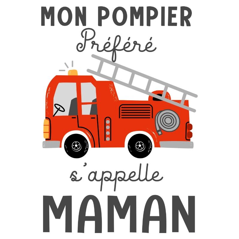Maman Pompier mon pompier prefere Maman