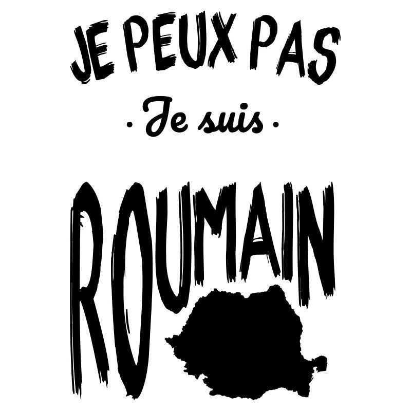 Je peux pas je suis Roumain
