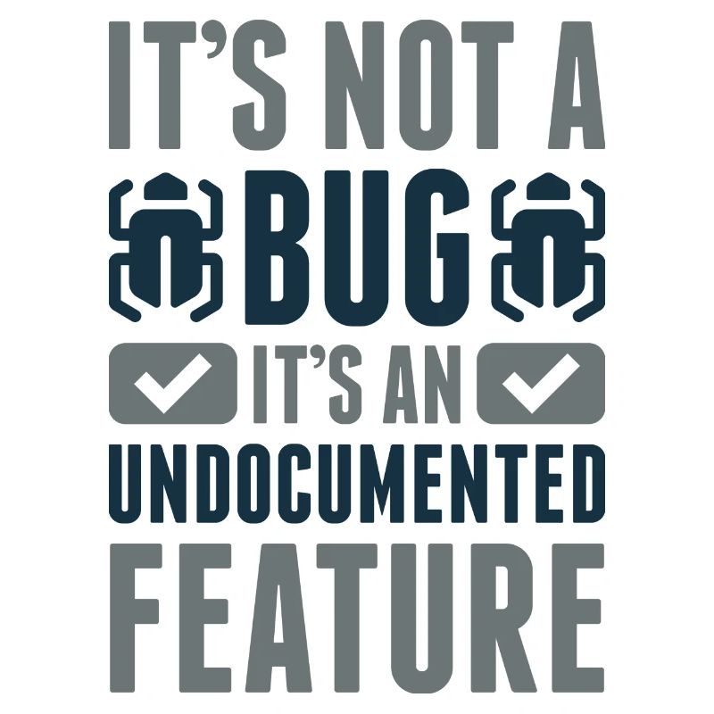 It's Not A Bug