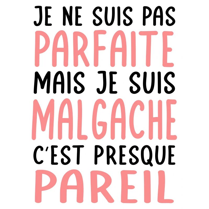 Je ne suis pas parfaite mais je suis Malgache