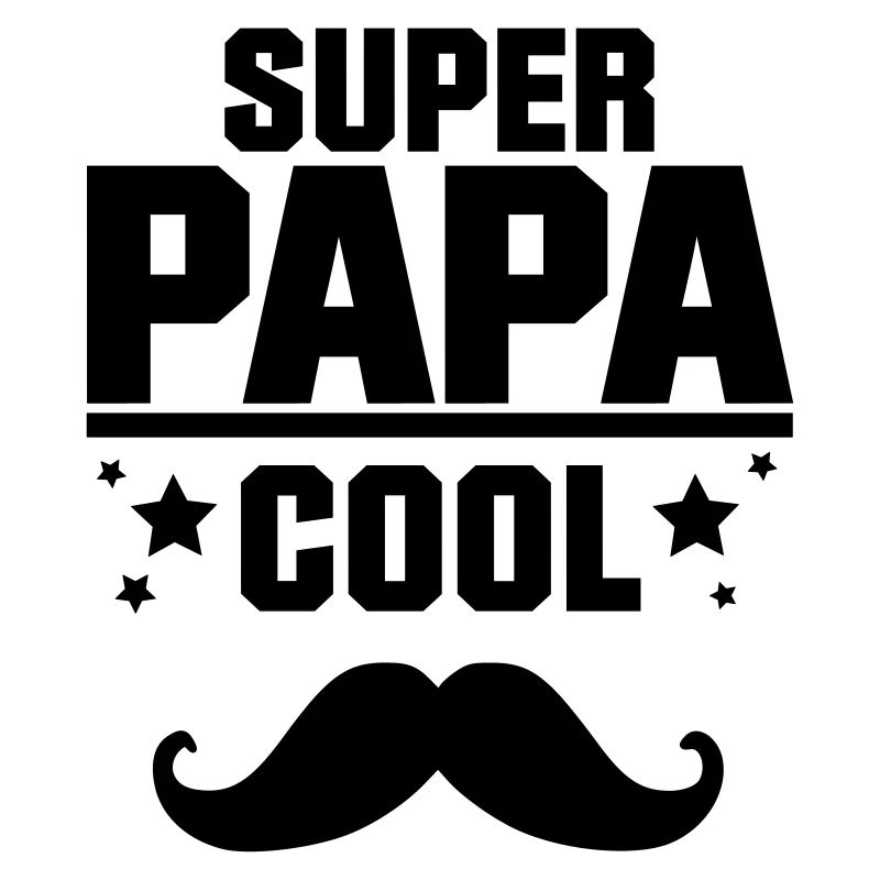 SUPER PAPA COOL MOUSTACHE,citation,message