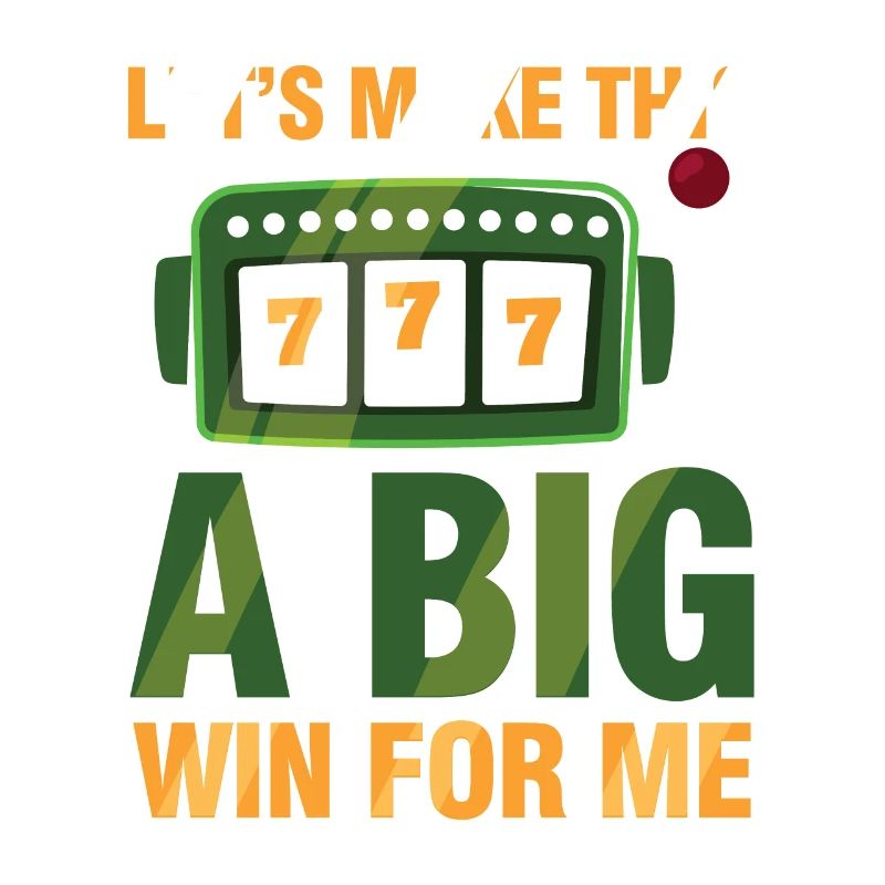 Let's Make This A Big Win For Me
