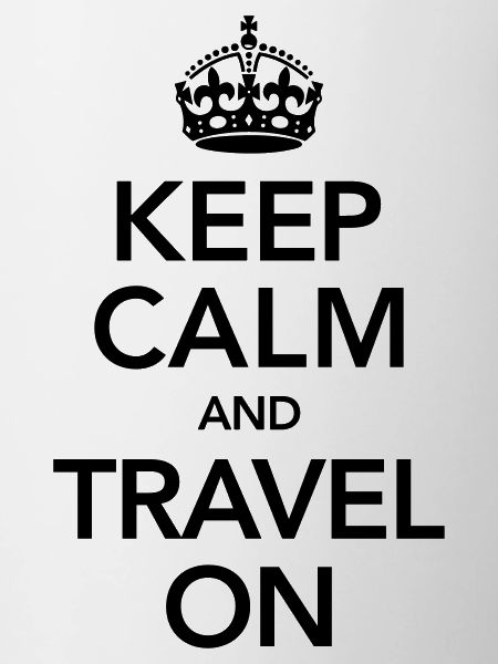 Keep Calm And Travel On