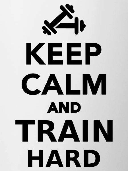 Keep calm and Train Hard