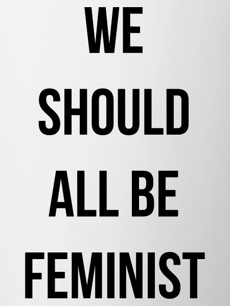We should all be feminist