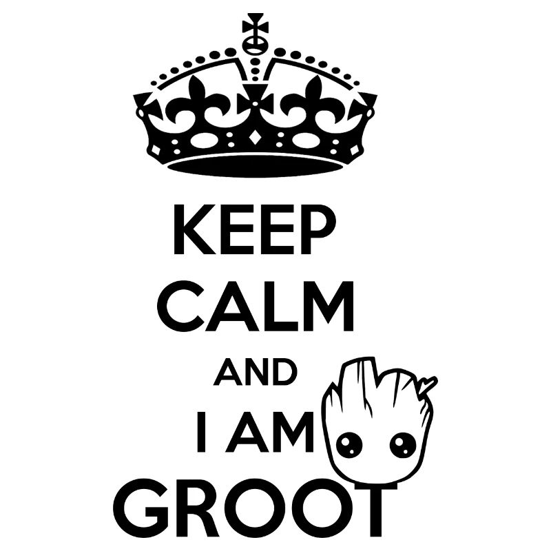 Keep Calm and I am Groot